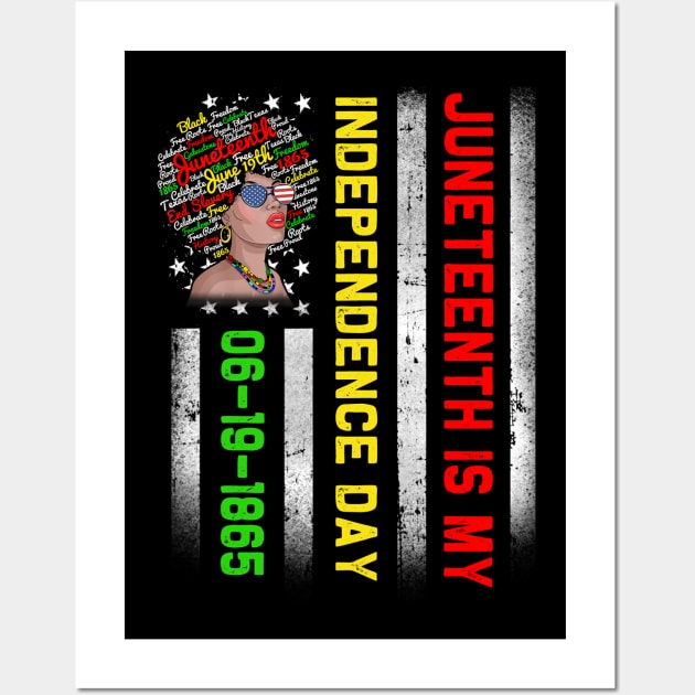 Juneteenth Is My Independence Day Juneteenth Queen Melanin African American Women American Flag Pride Wall Art by David Darry